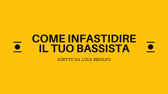 infastidire-bassista